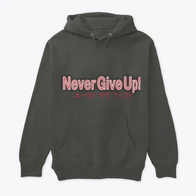 Never Give Up!! Apparel